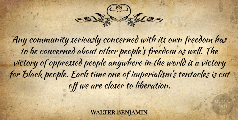 Walter Benjamin Quote About Freedom, Cutting, People: Any Community Seriously Concerned With...