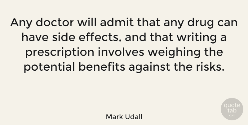 Mark Udall Quote About Writing, Doctors, Risk: Any Doctor Will Admit That...