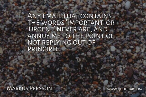 Markus Persson Quote About Annoy, Contains: Any Email That Contains The...