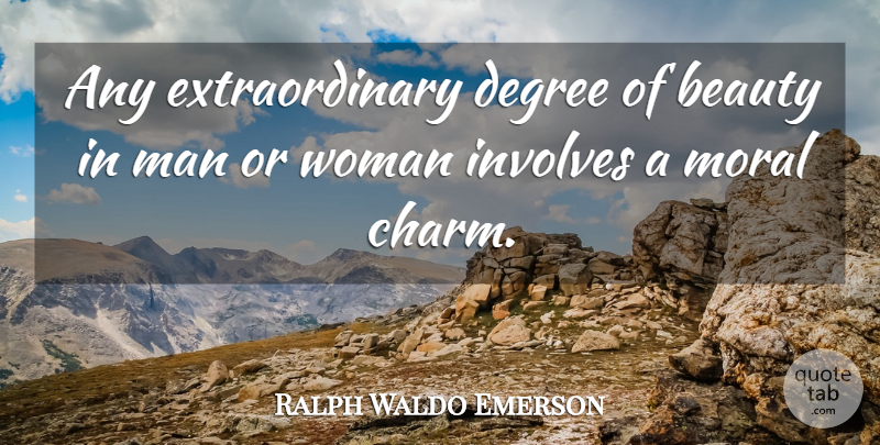 Ralph Waldo Emerson Quote About Beauty, Men, Degrees: Any Extraordinary Degree Of Beauty...