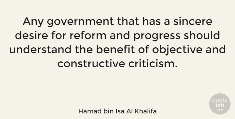 Hamad bin Isa Al Khalifa Quote About Government, Progress, Desire: Any Government That Has A...