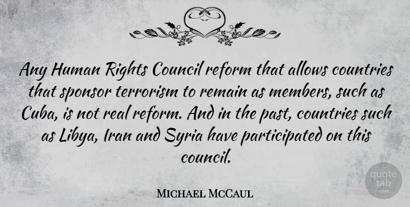 Michael McCaul Quote About Council, Countries, Human, Iran, Reform: Any Human Rights Council Reform...