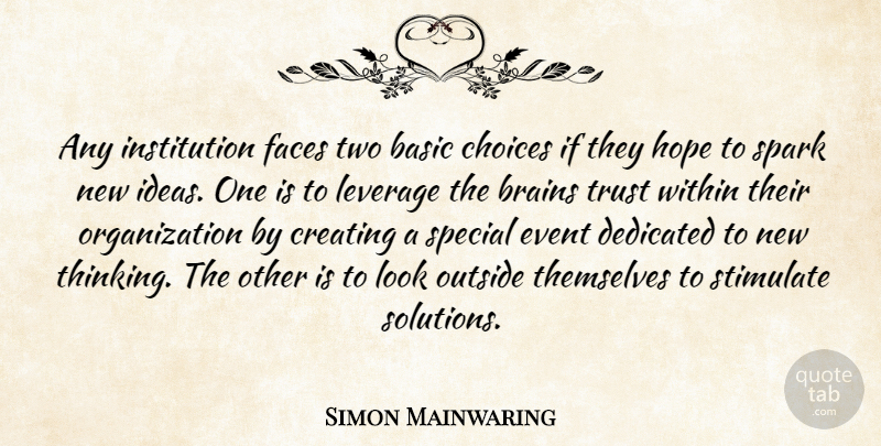 Simon Mainwaring Quote About Thinking, Organization, Ideas: Any Institution Faces Two Basic...