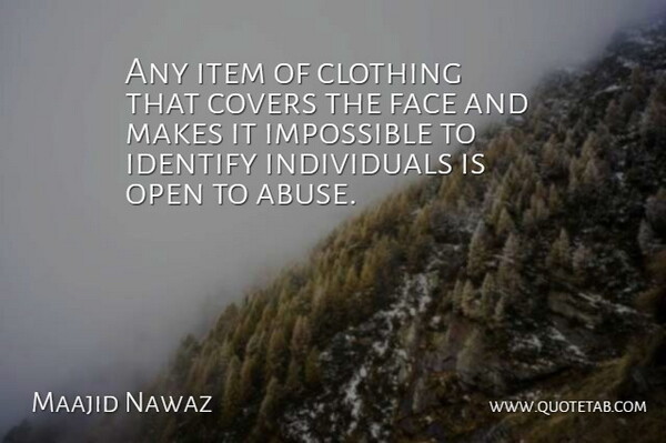 Maajid Nawaz Quote About Clothing, Covers, Identify, Item, Open: Any Item Of Clothing That...