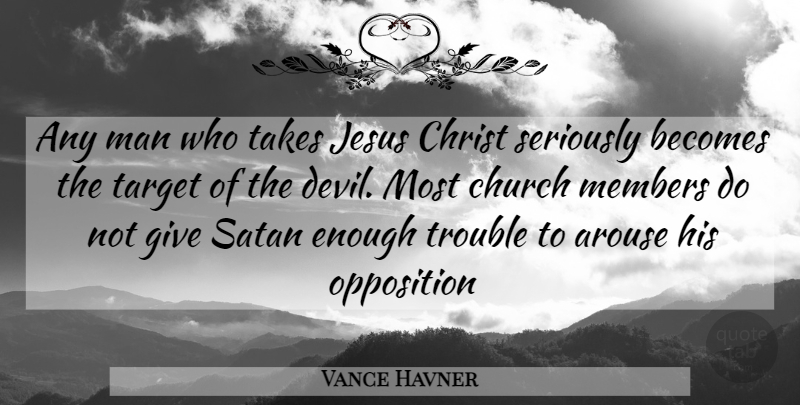 Vance Havner Quote About Jesus, Men, Giving: Any Man Who Takes Jesus...