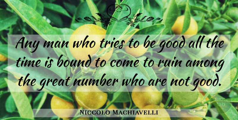 Niccolo Machiavelli Quote About Men, Numbers, Trying: Any Man Who Tries To...
