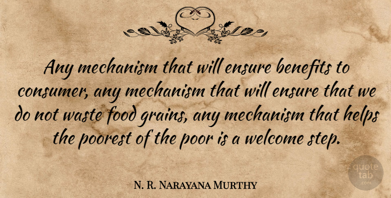N. R. Narayana Murthy Quote About Benefits, Ensure, Food, Helps, Mechanism: Any Mechanism That Will Ensure...