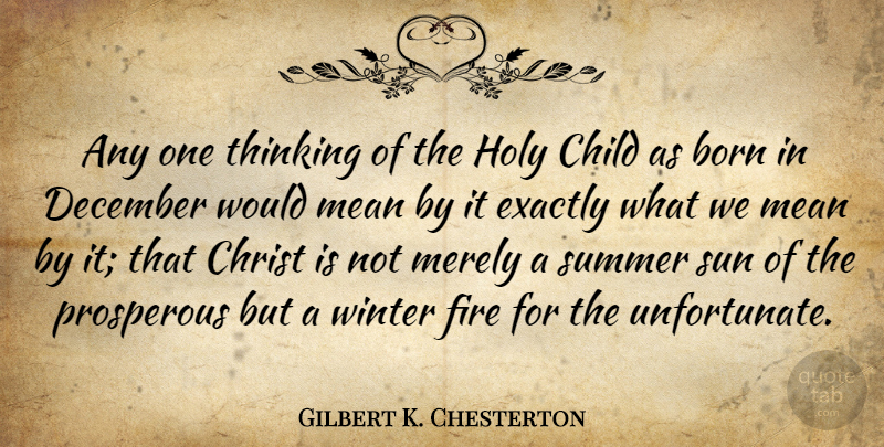Gilbert K. Chesterton Quote About Christmas, Summer, Children: Any One Thinking Of The...
