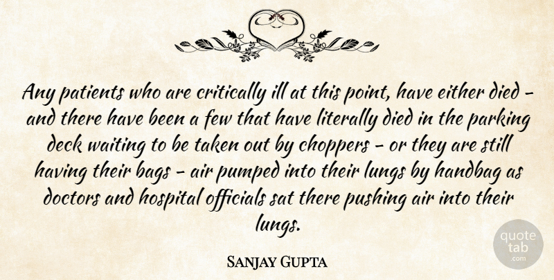 Sanjay Gupta Quote About Air, Bags, Critically, Deck, Died: Any Patients Who Are Critically...