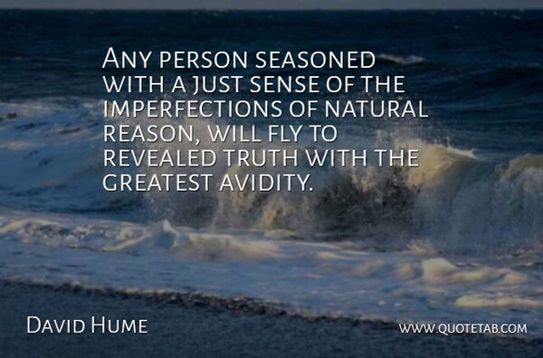 David Hume Quote About Imperfection, Reason, Natural: Any Person Seasoned With A...