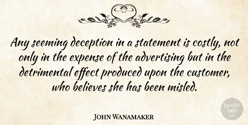 John Wanamaker Quote About Lying, Believe, Hype: Any Seeming Deception In A...