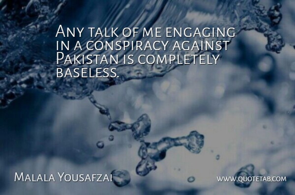 Malala Yousafzai Quote About Engaging, Pakistan: Any Talk Of Me Engaging...