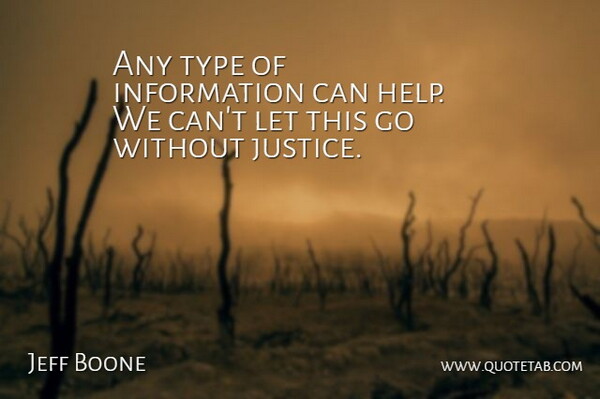 Jeff Boone Quote About Information, Type: Any Type Of Information Can...