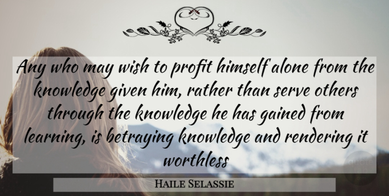Haile Selassie Quote About Wish, May, Profit: Any Who May Wish To...
