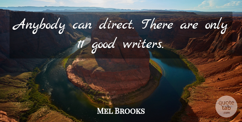 Mel Brooks Quote About American Comedian, Anybody, Good: Anybody Can Direct There Are...