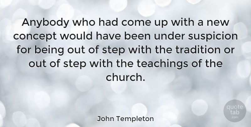 John Templeton Quote About Teaching, Optimistic, Church: Anybody Who Had Come Up...