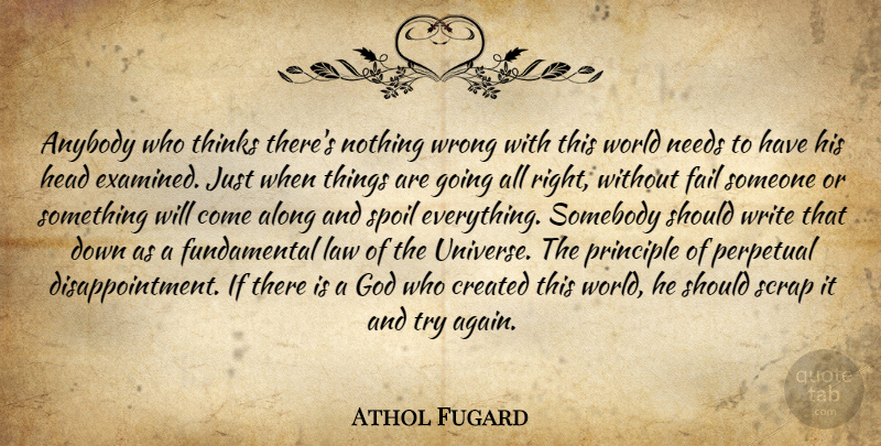 Athol Fugard Quote About Disappointment, Writing, Thinking: Anybody Who Thinks Theres Nothing...