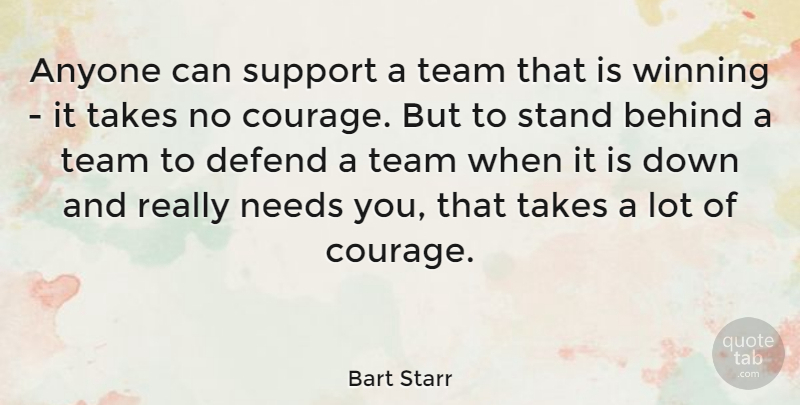 Bart Starr Quote About Sports, Volleyball, Team: Anyone Can Support A Team...