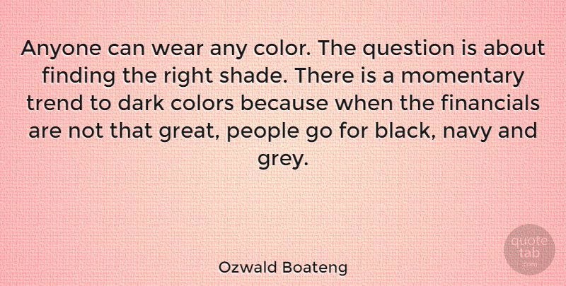 Ozwald Boateng Quote About Dark, Color, People: Anyone Can Wear Any Color...