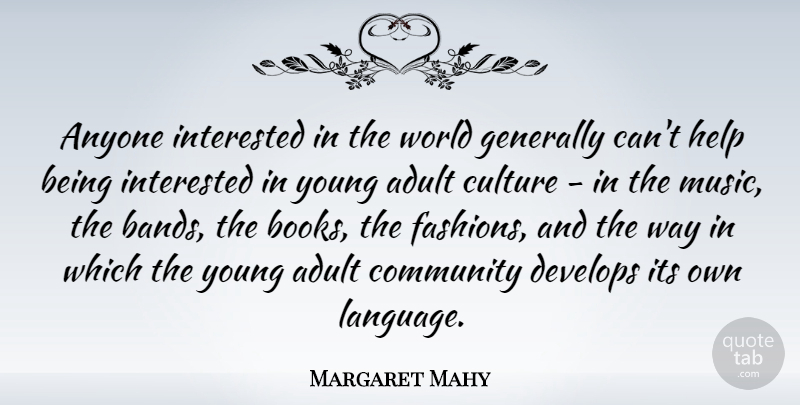 Margaret Mahy Quote About Fashion, Book, Community: Anyone Interested In The World...