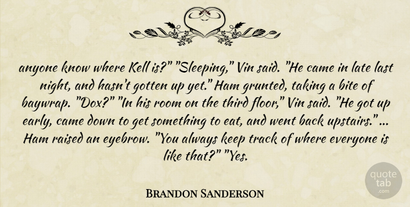 Brandon Sanderson Quote About Sleep, Night, Eyebrows: Anyone Know Where Kell Is...