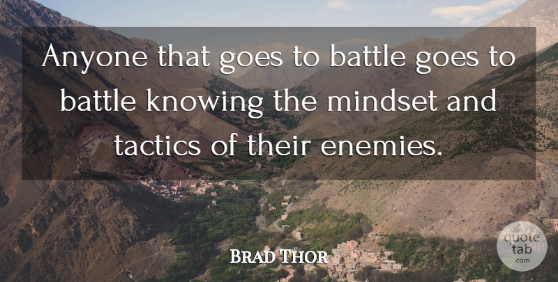 Brad Thor Quote About Anyone, Goes, Knowing, Tactics: Anyone That Goes To Battle...