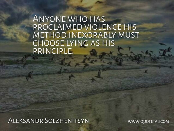 Aleksandr Solzhenitsyn Quote About Peace, War, Lying: Anyone Who Has Proclaimed Violence...