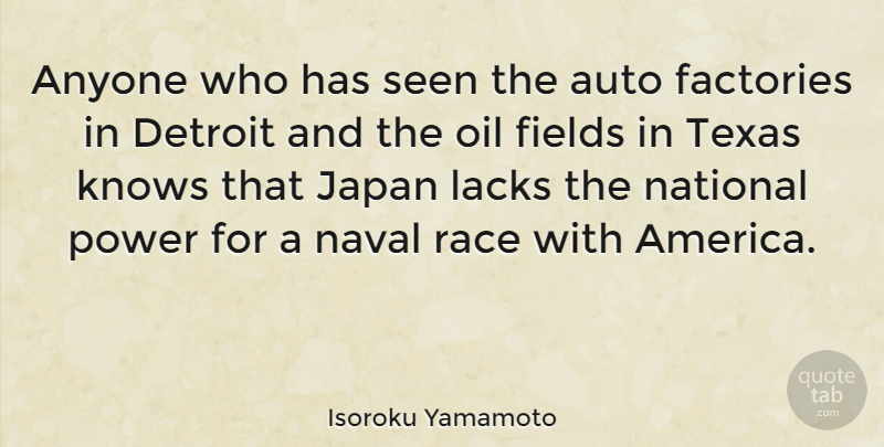 Isoroku Yamamoto Quote About Anyone, Auto, Detroit, Factories, Fields: Anyone Who Has Seen The...