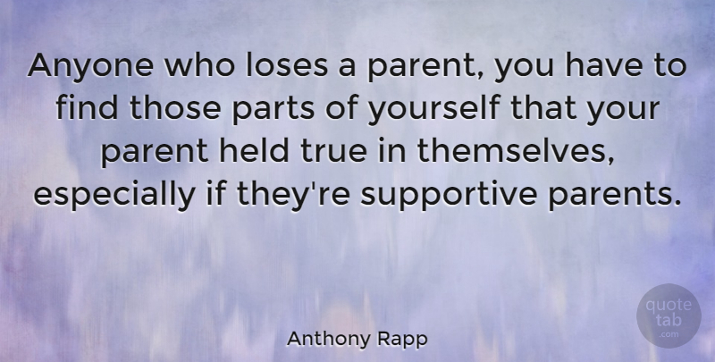 Anthony Rapp Quote About Parent, Supportive, Ifs: Anyone Who Loses A Parent...