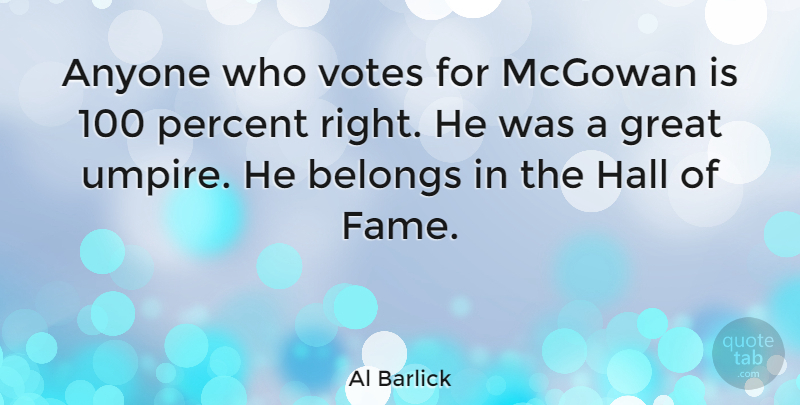 Al Barlick Quote About Umpires, Vote, Fame: Anyone Who Votes For Mcgowan...