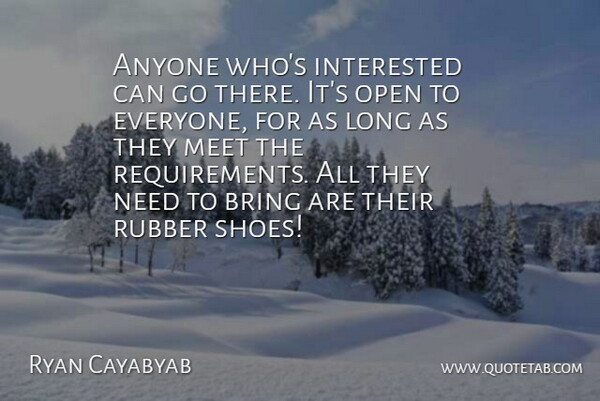Ryan Cayabyab Quote About Anyone, Bring, Interested, Meet, Open: Anyone Whos Interested Can Go...