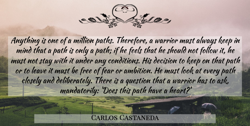Carlos Castaneda Quote About Ambition, Heart, Warrior: Anything Is One Of A...
