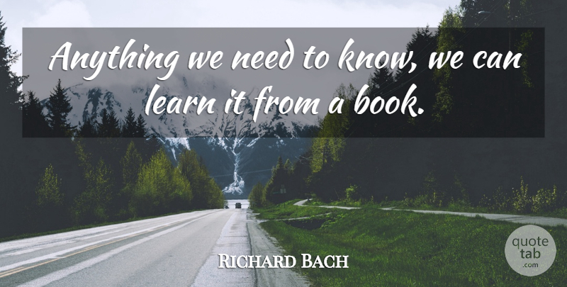 Richard Bach Quote About Book, Esperanto, Needs: Anything We Need To Know...