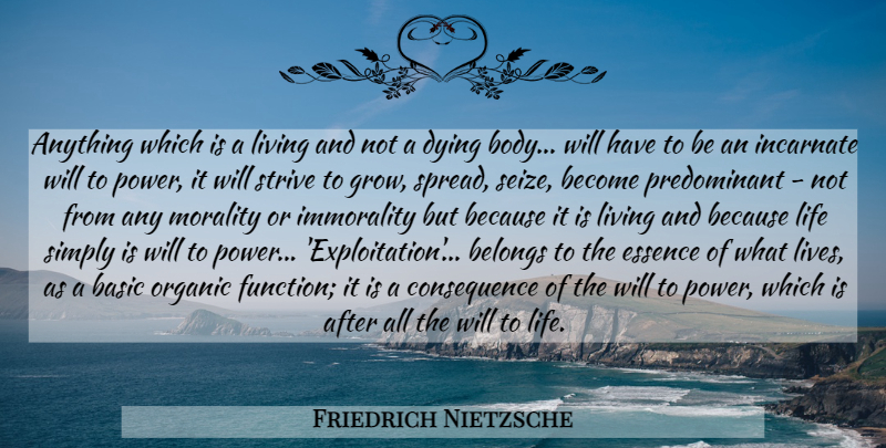 Friedrich Nietzsche Quote About Essence, Evil, Dying: Anything Which Is A Living...