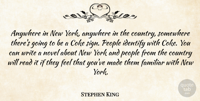 Stephen King Quote About Country, New York, Writing: Anywhere In New York Anywhere...