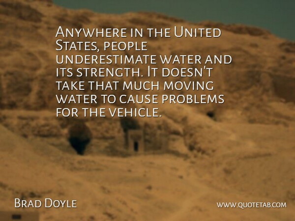 Brad Doyle Quote About Anywhere, Cause, Moving, People, Problems: Anywhere In The United States...