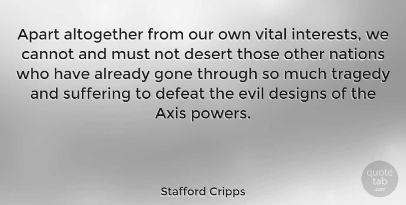Stafford Cripps Quote About Axes, Evil, Design: Apart Altogether From Our Own...