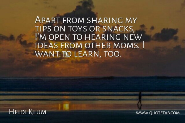 Heidi Klum Quote About Mom, Ideas, Snacks: Apart From Sharing My Tips...