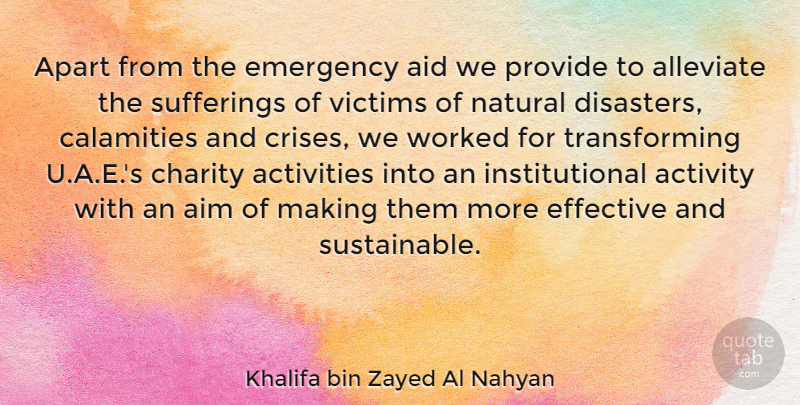 Khalifa bin Zayed Al Nahyan Quote About Activities, Activity, Aid, Apart, Calamities: Apart From The Emergency Aid...