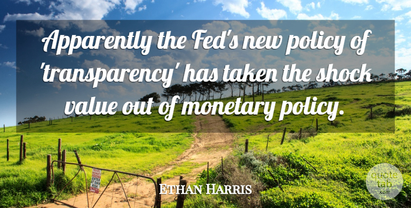 Ethan Harris Quote About Apparently, Monetary, Policy, Shock, Taken: Apparently The Feds New Policy...