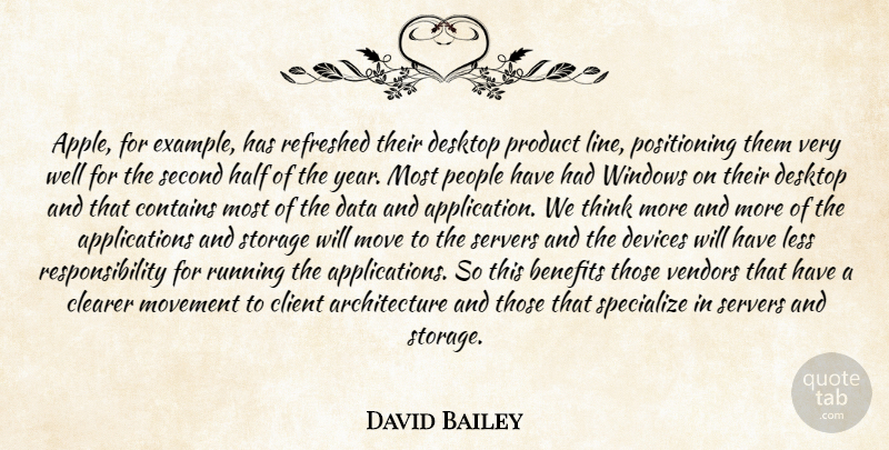 David Bailey Quote About Architecture, Benefits, Clearer, Client, Contains: Apple For Example Has Refreshed...