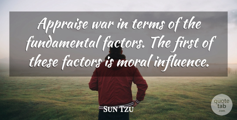 Sun Tzu Quote About War, Fundamentals, Firsts: Appraise War In Terms Of...