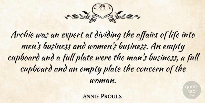 Annie Proulx Quote About Men, Experts, Affair: Archie Was An Expert At...