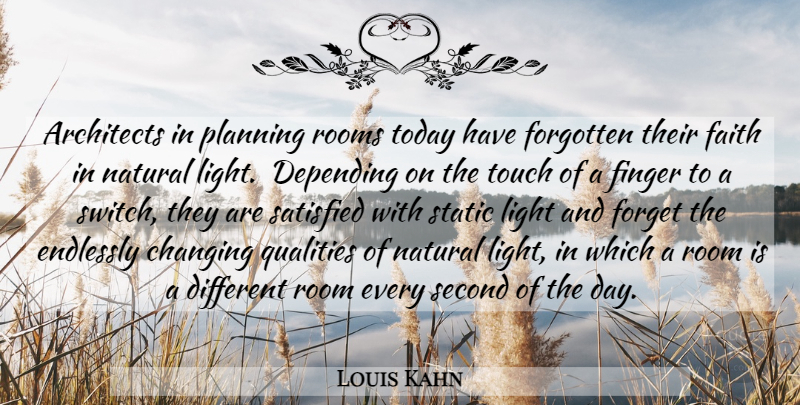 Louis Kahn Quote About Light, Quality, Today: Architects In Planning Rooms Today...