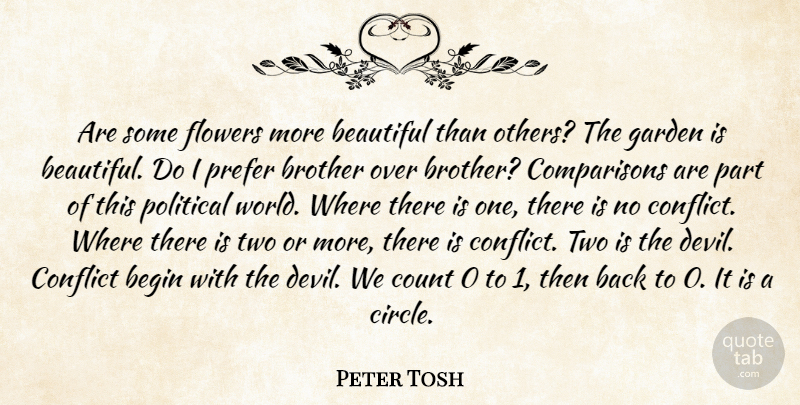 Peter Tosh Quote About Beautiful, Brother, Flower: Are Some Flowers More Beautiful...