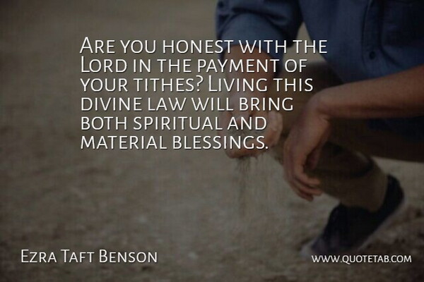 Ezra Taft Benson Quote About Spiritual, Blessing, Law: Are You Honest With The...
