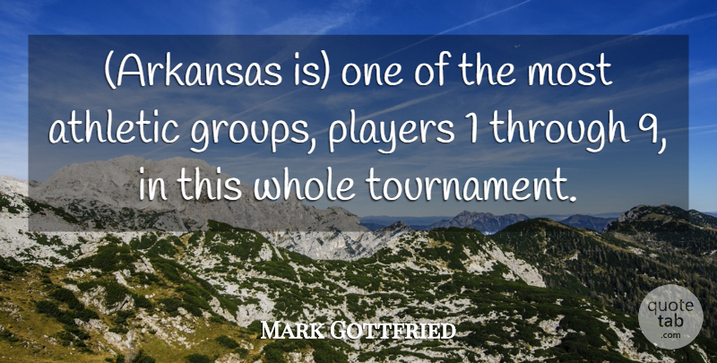 Mark Gottfried Quote About Athletic, Players: Arkansas Is One Of The...