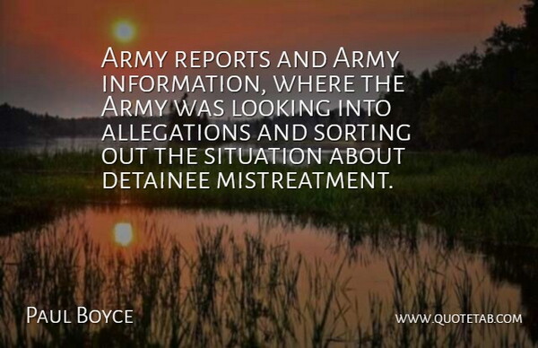 Paul Boyce Quote About Army, Looking, Reports, Situation: Army Reports And Army Information...