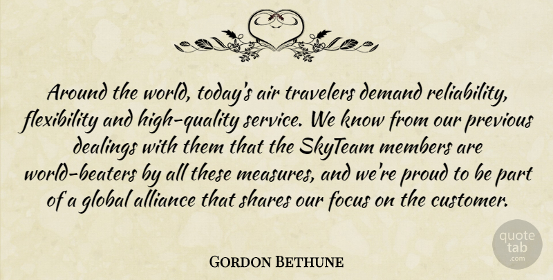 Gordon Bethune Quote About Air, Alliance, Demand, Focus, Global: Around The World Todays Air...