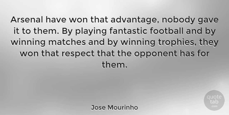 Jose Mourinho Quote About Football, Winning, Opponents: Arsenal Have Won That Advantage...